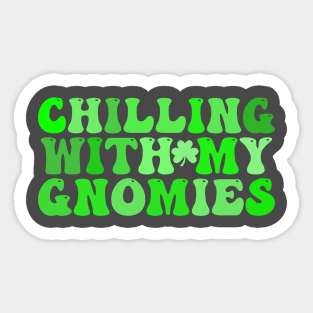 chilling with my gnomies , st patrick's day Sticker